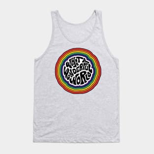 Groovy Rainbow Wonderful World Tank Top